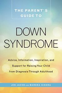 The Parent's Guide to Down Syndrome